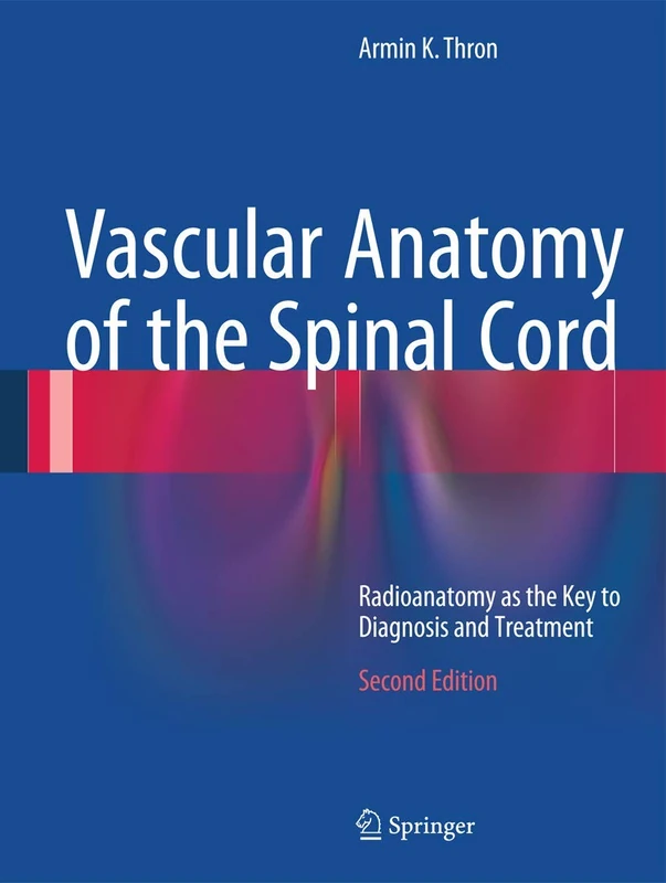Springer - Vascular Anatomy of the Spinal Cord Textbook