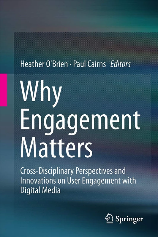 Why Engagement Matters: Cross-Disciplinary Perspectives of User Engagement in Digital Media