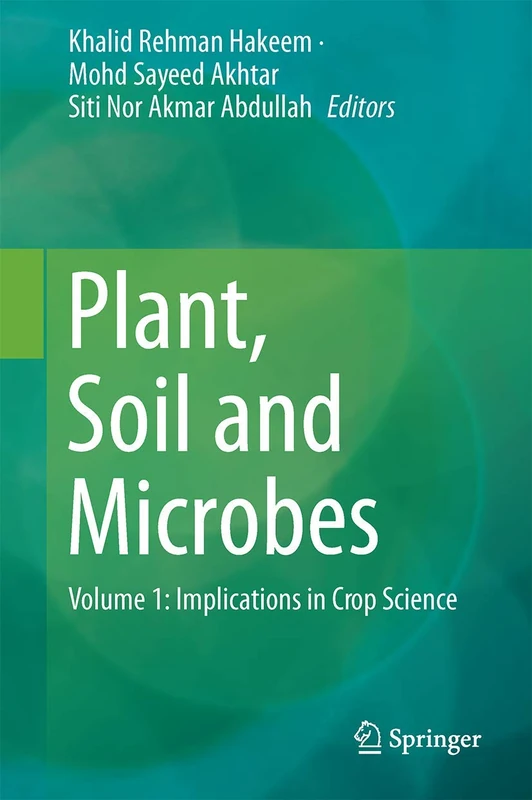 Springer Plant, Soil and Microbes Vol 1: Crop Science Book