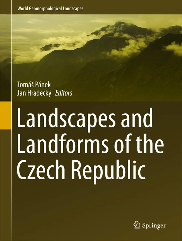 Landscapes and Landforms of the Czech Republic (World Geomorphological Landscapes)