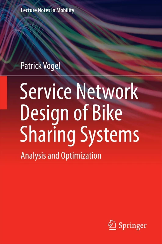 Service Network Design of Bike Sharing Systems: Analysis and Optimization (Lecture Notes in Mobility)