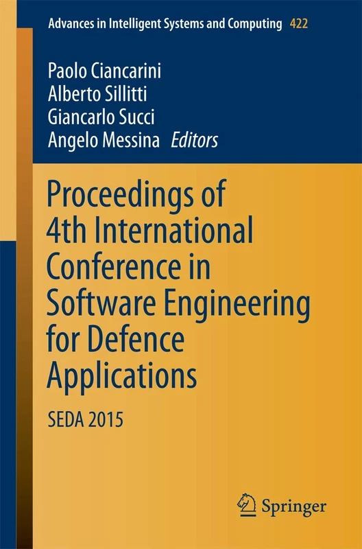 Proceedings of 4th International Conference in Software Engineering for Defence Applications: SEDA 2015: 422 (Advances in Intelligent Systems and Computing, 422)