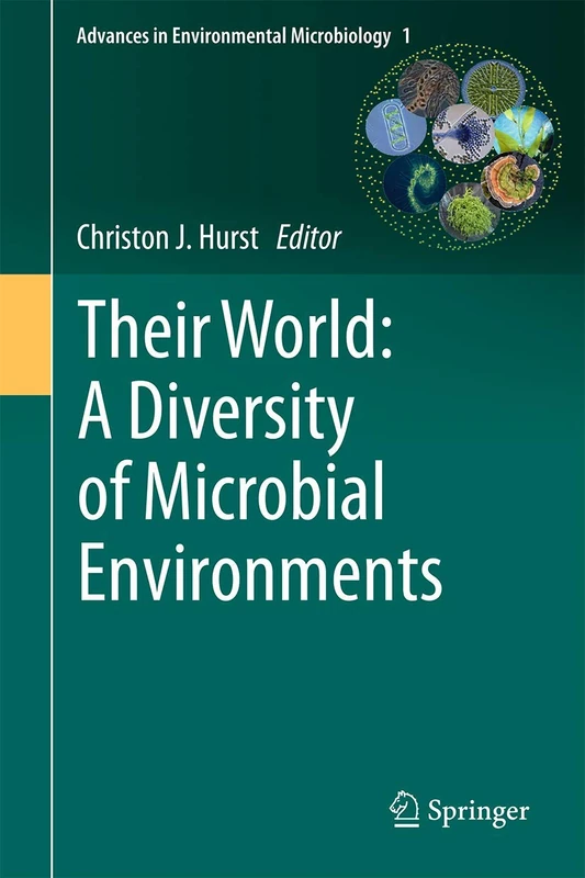 Their World: A Diversity of Microbial Environments: 1 (Advances in Environmental Microbiology, 1)