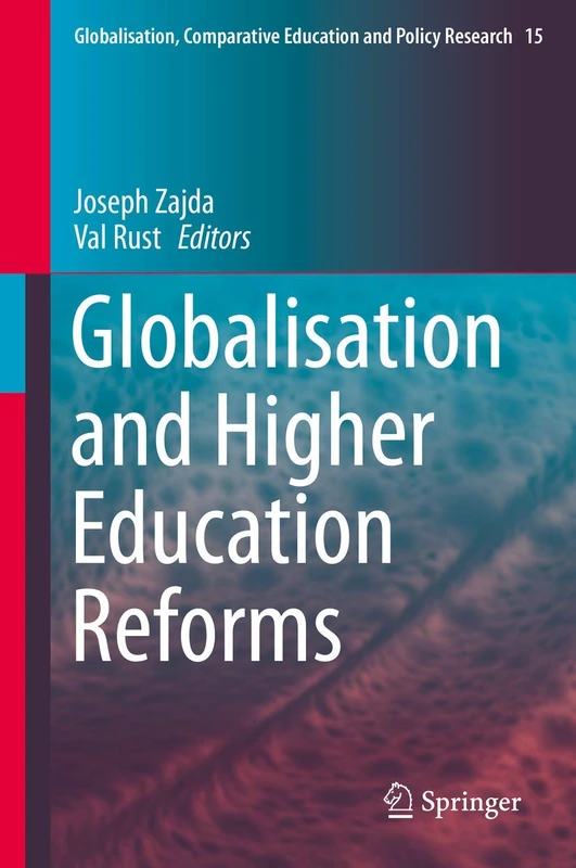 Globalisation and Higher Education Reforms: 15 (Globalisation, Comparative Education and Policy Research, 15)
