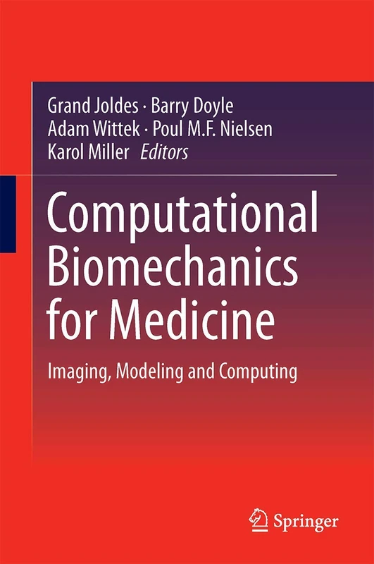 Computational Biomechanics for Medicine: Imaging, Modeling and Computing