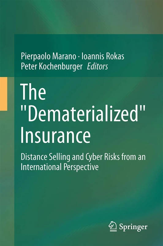 The "Dematerialized" Insurance: Distance Selling and Cyber Risks from an International Perspective