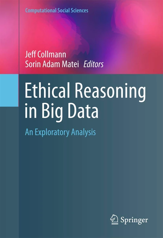 Ethical Reasoning in Big Data: An Exploratory Analysis (Computational Social Sciences)