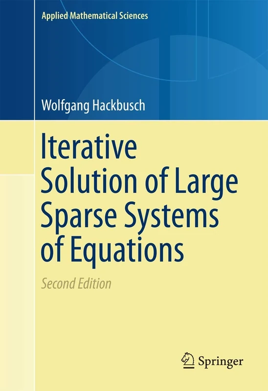Iterative Solution of Large Sparse Systems of Equations: 95 (Applied Mathematical Sciences, 95)