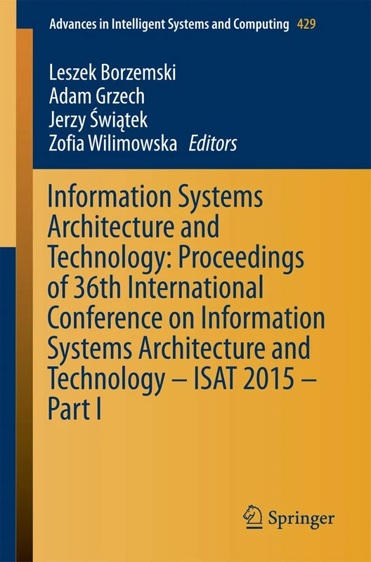 Information Systems Architecture and Technology: Proceedings of 36th International Conference on Information Systems Architecture and Technology – ... in Intelligent Systems and Computing, 429)