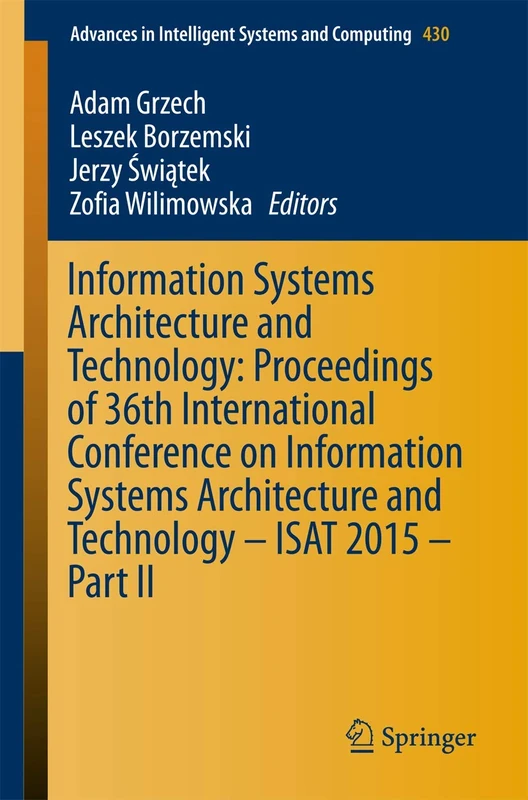 Information Systems Architecture and Technology: Proceedings of 36th International Conference on Information Systems Architecture and Technology – ... in Intelligent Systems and Computing, 430)