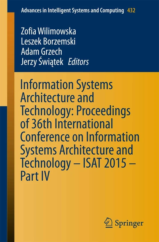 Information Systems Architecture and Technology: Proceedings of 36th International Conference on Information Systems Architecture and Technology – ... in Intelligent Systems and Computing, 432)