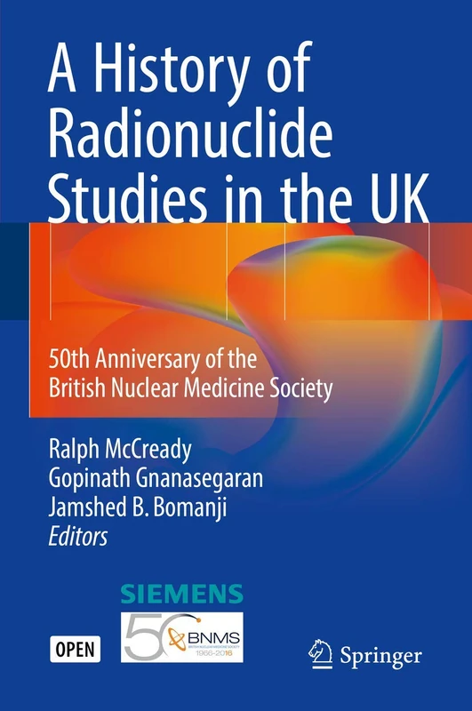 A History of Radionuclide Studies in the UK: 50th Anniversary of the British Nuclear Medicine Society - Image 1