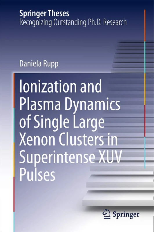 Ionization and Plasma Dynamics of Single Large Xenon Clusters in Superintense XUV Pulses (Springer Theses)