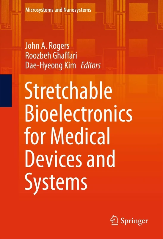 Stretchable Bioelectronics for Medical Devices and Systems (Microsystems and Nanosystems)