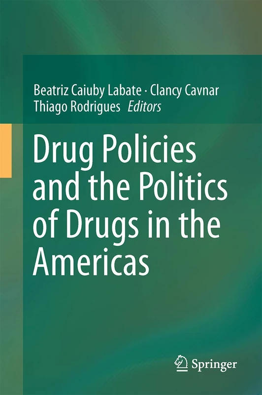 Drug Policies and the Politics of Drugs in the Americas