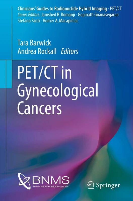 PET/CT in Gynecological Cancers (Clinicians’ Guides to Radionuclide Hybrid Imaging)
