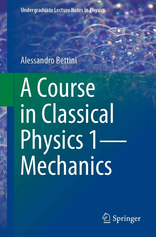 A Course in Classical Physics 1―Mechanics (Undergraduate Lecture Notes in Physics)