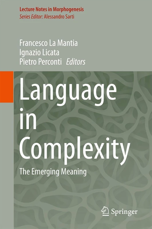 Language in Complexity: The Emerging Meaning (Lecture Notes in Morphogenesis)