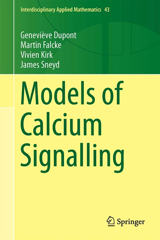 Models of Calcium Signalling: 43 (Interdisciplinary Applied Mathematics, 43)