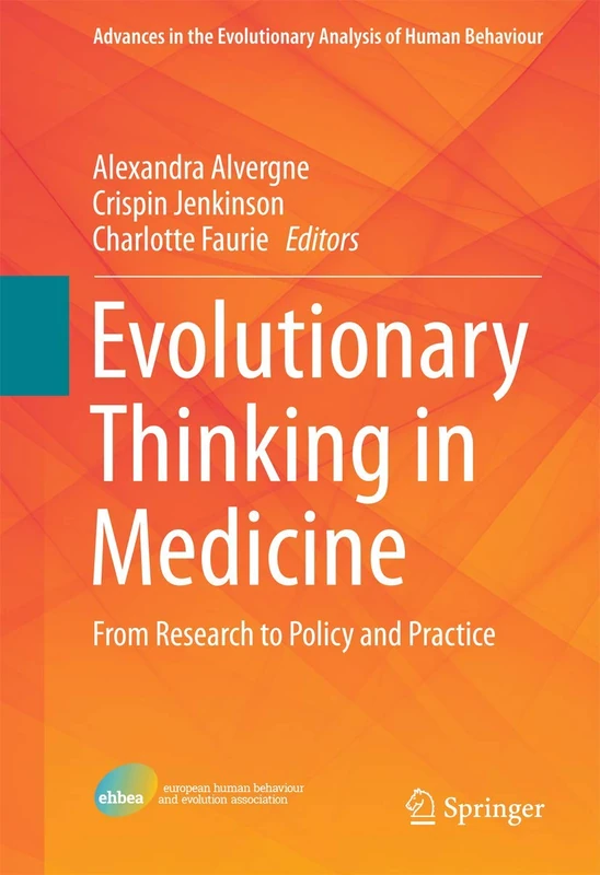 Evolutionary Thinking in Medicine: From Research to Policy and Practice (Advances in the Evolutionary Analysis of Human Behaviour)