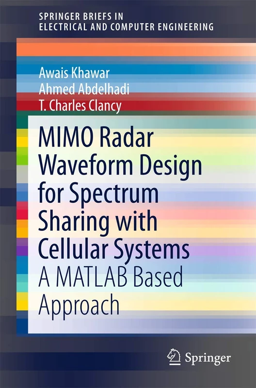 MIMO Radar Waveform Design for Spectrum Sharing with Cellular Systems: A MATLAB Based Approach (SpringerBriefs in Electrical and Computer Engineering)