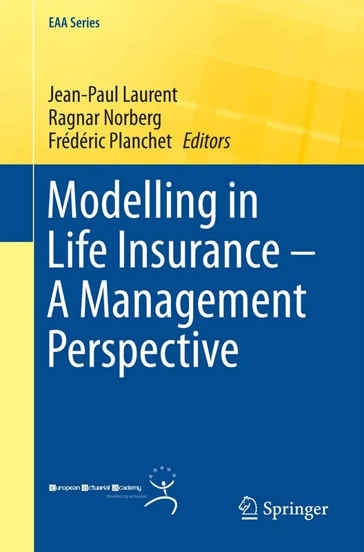 Modelling in Life Insurance – A Management Perspective: 0 (EAA Series)