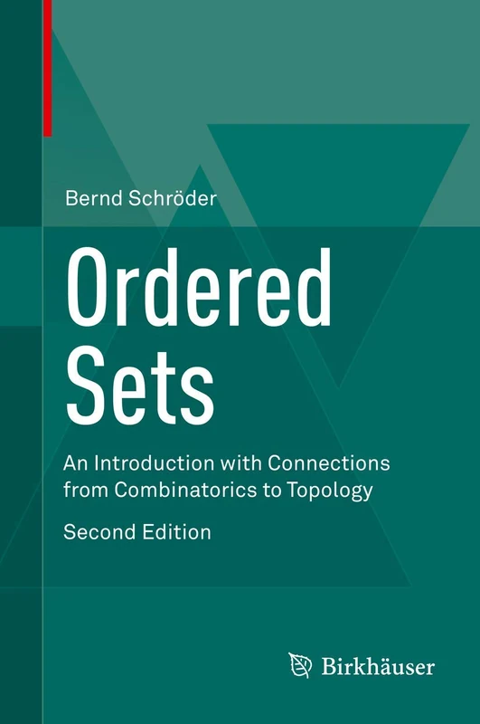 Ordered Sets: An Introduction with Connections from Combinatorics to Topology