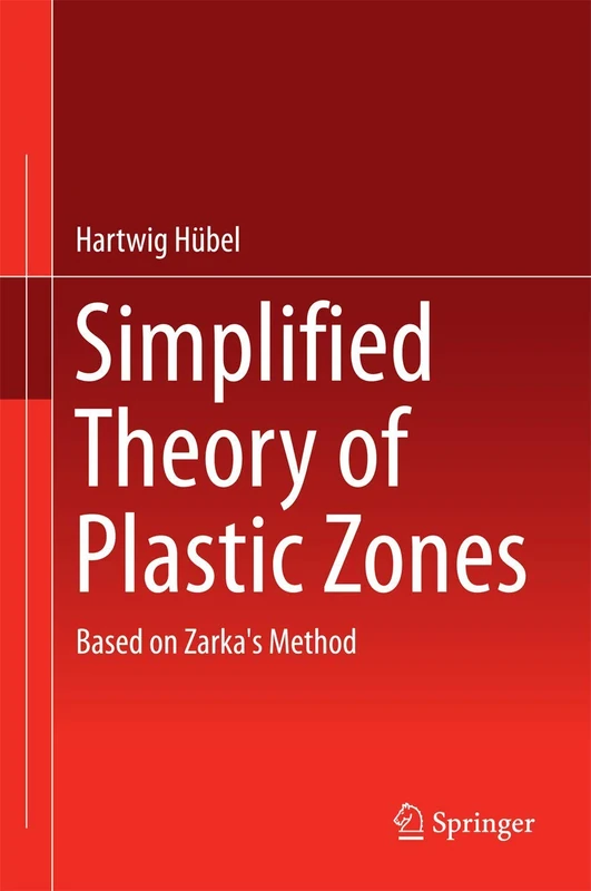 Simplified Theory of Plastic Zones: Based on Zarka's Method - Image 1