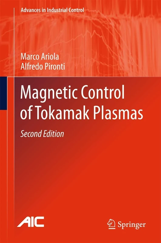 Magnetic Control of Tokamak Plasmas (Advances in Industrial Control)