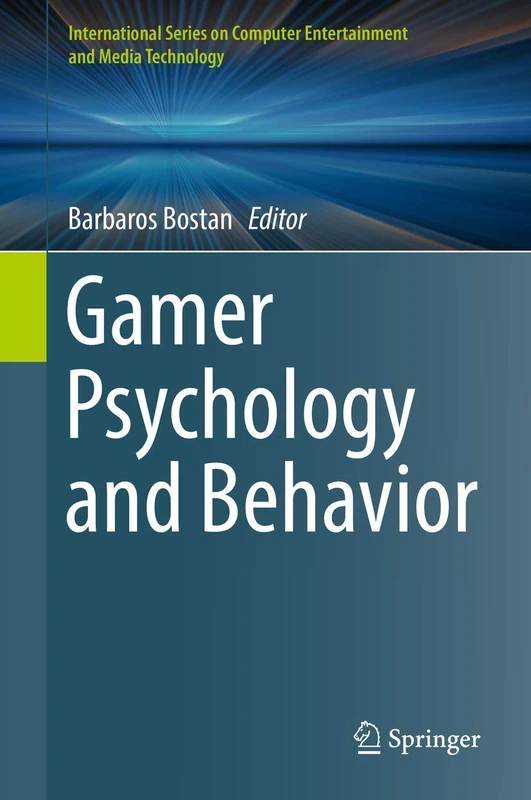 Gamer Psychology and Behavior (International Series on Computer, Entertainment and Media Technology)