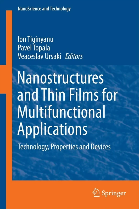 Nanostructures and Thin Films for Multifunctional Applications: Technology, Properties and Devices (NanoScience and Technology)