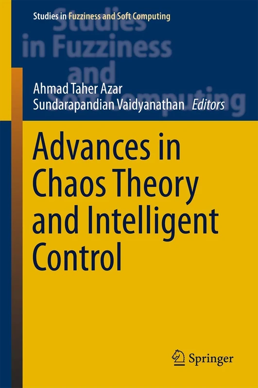 Advances in Chaos Theory and Intelligent Control: 337 (Studies in Fuzziness and Soft Computing, 337)