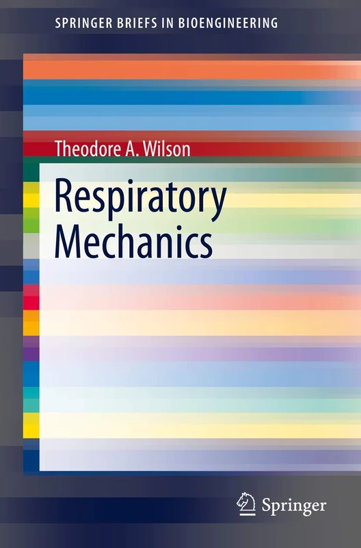 Respiratory Mechanics (SpringerBriefs in Bioengineering)