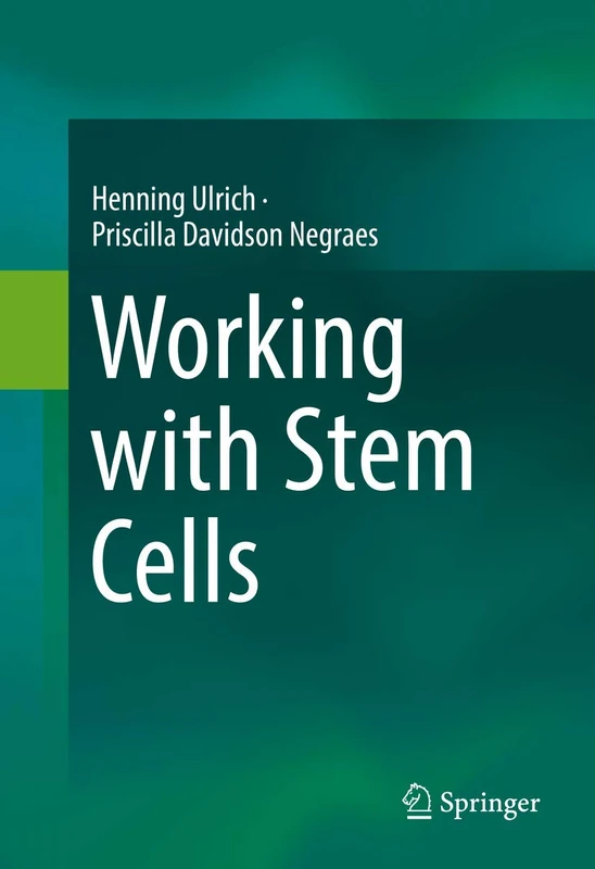 Springer - Working with Stem Cells Methodology and Applications