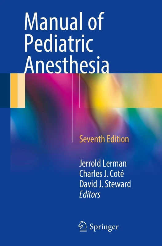 Springer Manual of Pediatric Anesthesia - Seventh Edition