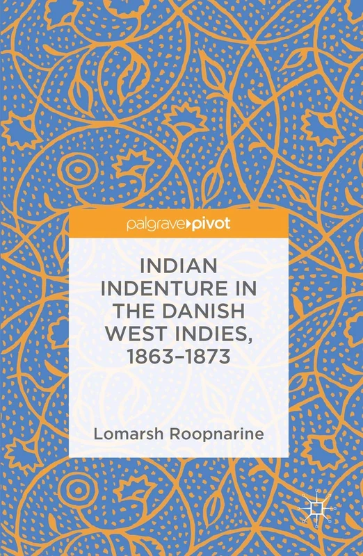 Indian Indenture in the Danish West Indies, 1863-1873