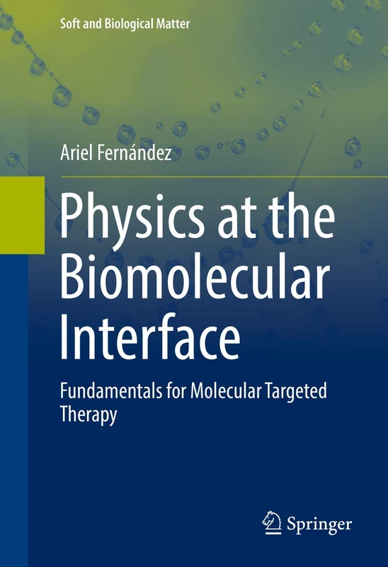 Physics at the Biomolecular Interface: Fundamentals for Molecular Targeted Therapy (Soft and Biological Matter)