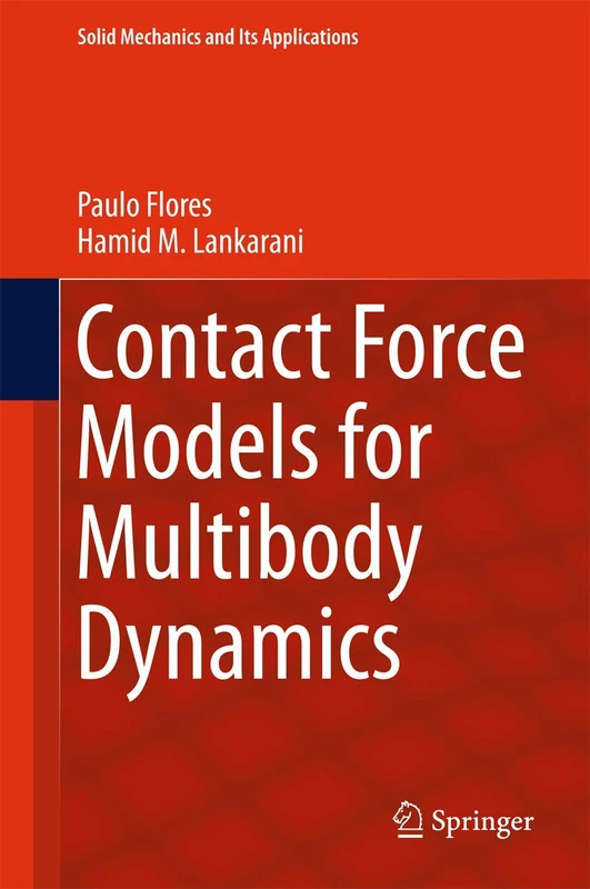 Contact Force Models for Multibody Dynamics: 226 (Solid Mechanics and Its Applications, 226)