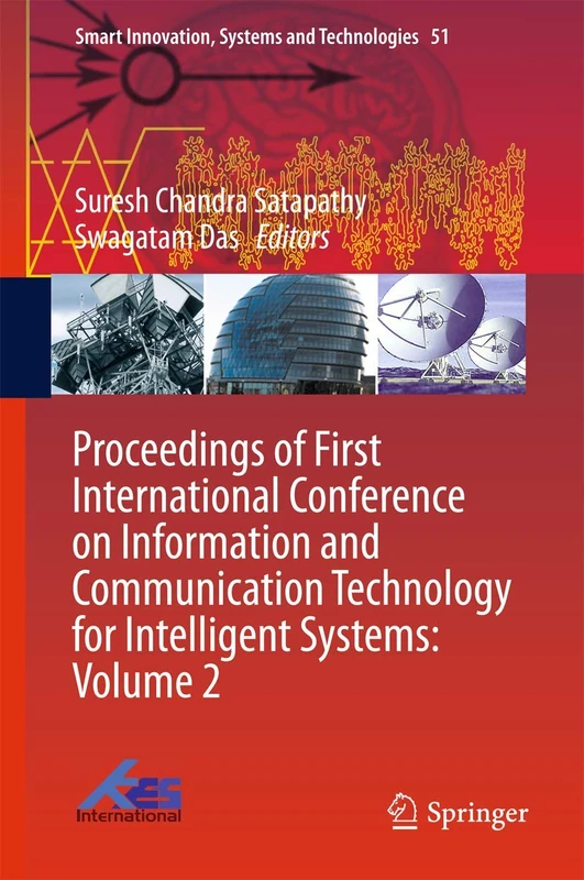 Proceedings of First International Conference on Information and Communication Technology for Intelligent Systems: Volume 2: 51 (Smart Innovation, Systems and Technologies, 51) - Image 1