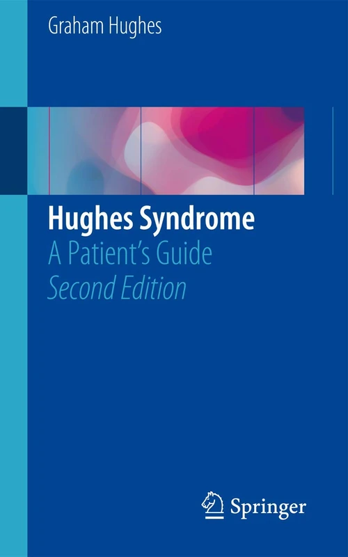 Hughes Syndrome: A Patient’s Guide