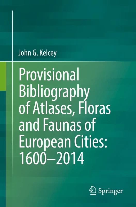 Provisional Bibliography of Atlases, Floras and Faunas of European Cities: 1600–2014 - Image 1