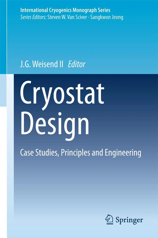 Springer Cryostat Design: Case Studies and Engineering Book