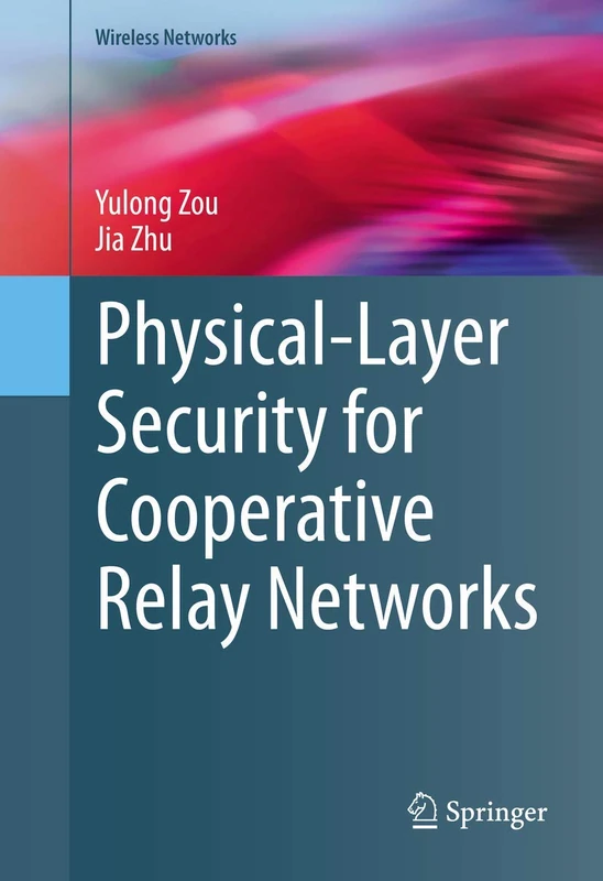 Physical-Layer Security for Cooperative Relay Networks (Wireless Networks)