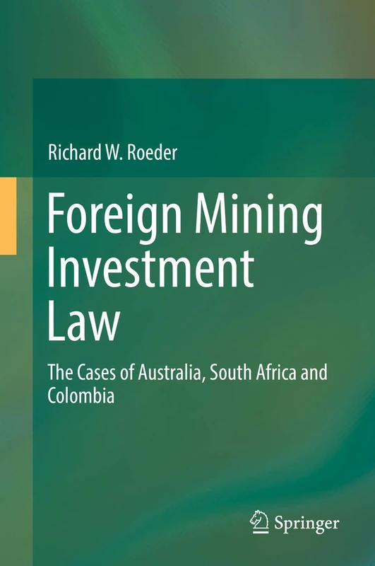 Foreign Mining Investment Law: The Cases of Australia, South Africa and Colombia