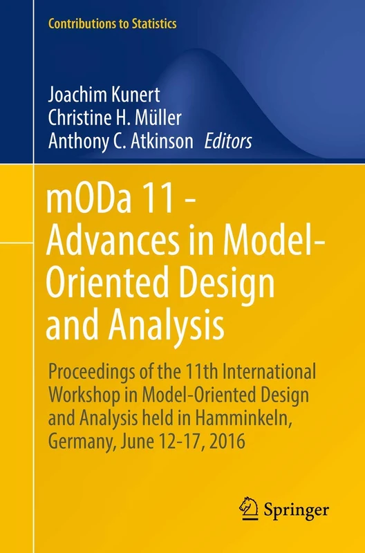 mODa 11 - Advances in Model-Oriented Design and Analysis: Proceedings of the 11th International Workshop in Model-Oriented Design and Analysis held in ... 12-17, 2016 (Contributions to Statistics)