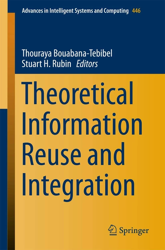 Theoretical Information Reuse and Integration: 446 (Advances in Intelligent Systems and Computing, 446) - Image 1