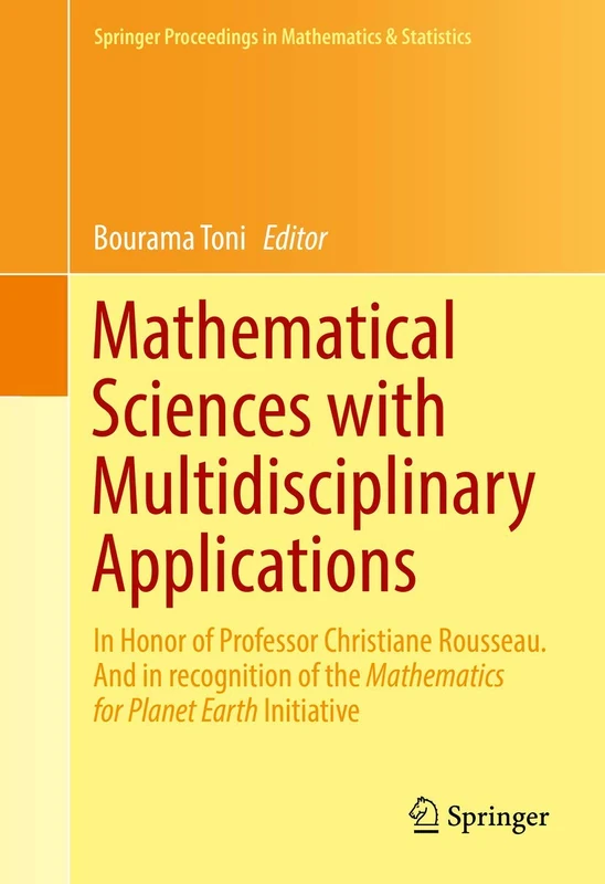 Mathematical Sciences with Multidisciplinary Applications: In Honor of Professor Christiane Rousseau. And In Recognition of the Mathematics for Planet Earth Initiative