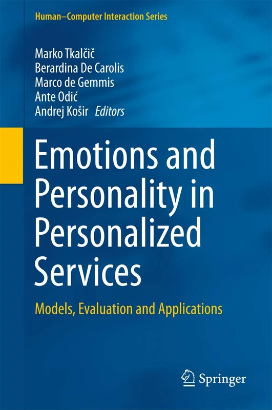 Emotions and Personality in Personalized Services: Models, Evaluation and Applications (Human–Computer Interaction Series)