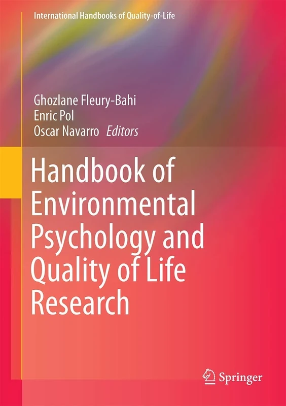 Handbook of Environmental Psychology and Quality of Life Research (International Handbooks of Quality-of-Life)