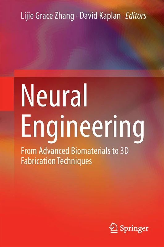 Neural Engineering: From Advanced Biomaterials to 3D Fabrication Techniques